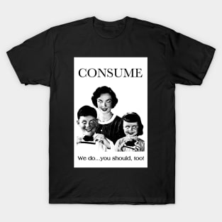 CONSUME T-Shirt